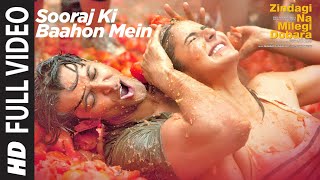 Sooraj Ki Bahoon Mein  Zindagi Na Milegi Dobara  Hrithik Roshan Katrina Kaif Farhan Akhtar [upl. by Leotie]