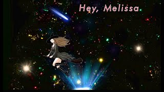 Hey Melissa remastered and shortened [upl. by Alten]