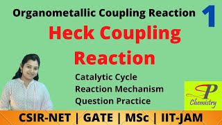 Heck Coupling Reaction  Organic Coupling Reactions  CC Coupling Reaction  CSIR NET  GATE [upl. by Nnyroc]