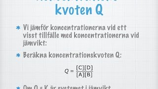 Är systemet i jämvikt Koncentrationskvoten Q gammal [upl. by Atarman358]