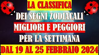 La Classifica dei Migliori e Peggiori Segni Zodiacali per la Settimana da 19 febbraio al 25 febbraio [upl. by Hareehat]