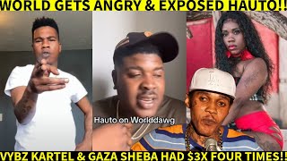 WORLD DAWG GETS ANGRY amp EXPOSED HAUTO GAZA SHEBA amp VYBZ KARTEL HAD EX May7 2024 [upl. by Schrick]