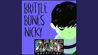 Brittle Bones Nicky  Slowed Down [upl. by Galateah]