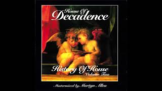 Martyn Allen  House Of Decadence  History Of House Volume Two 1996 [upl. by Jerad710]