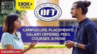 IIFT Delhi Campus Life Placements Fees Salary Offered Courses amp More  Know Your Campus [upl. by Leonora]