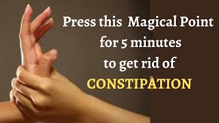 INSTANT CONSTIPATION RELIEF  5 Minutes Acupressure point massage to get rid of CONSTIPATION [upl. by Cecile989]