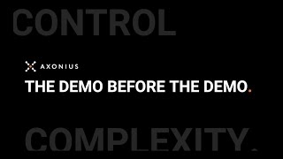 Axonius Platform Demo Before the Demo [upl. by Orfurd662]