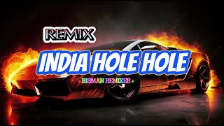 TERBARU  INDIA HOLE HOLE REMIX  RISMAN REMIXER [upl. by Hatty]