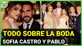 TODO SOBRE LA BODA de Sofía Castro y Pablo Bernot ¡Que vivan los novios [upl. by Giustino]