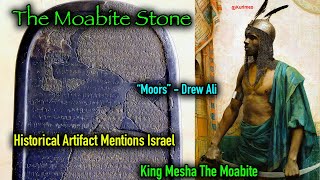 The Moabite Stone  King Meshas Victory over Israel  Drew Ali Says Moors Are the Ancient Moabites [upl. by Wina]