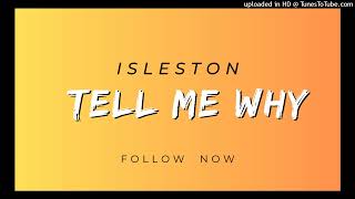 ISLESTONE  TELL ME WHYOfficial Audio2023 [upl. by Sorci]