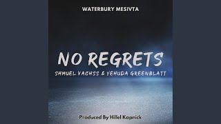 No Regrets feat Shmuel Vachss amp Yehuda Greenblatt [upl. by Icat478]