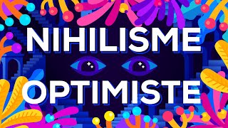 Nihilisme optimiste [upl. by Htebzile]