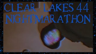 Clear Lakes 44 Nightmarathon [upl. by Adnilec48]