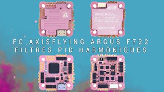 PID FILTRAGE HARMONIQUES ET AXISFLYING ARGUS F722 [upl. by Nawad]