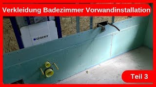 Verkleidung Badezimmer Umbau Vorwandinstallation Teil 3  Trockenbau  Altbausanierung DIY [upl. by Nesral]