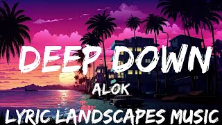 Alok  Deep Down Lyrics feat Ella Eyre  25mins  Feeling your music [upl. by Drahcir]