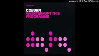 Coburn  We Interrupt This Programme JCA Remix [upl. by Everest165]