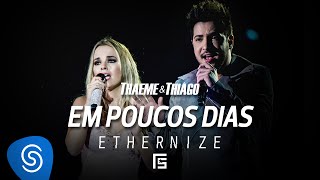 Thaeme amp Thiago  Em Poucos Dias  DVD Ethernize [upl. by Llertnahs]