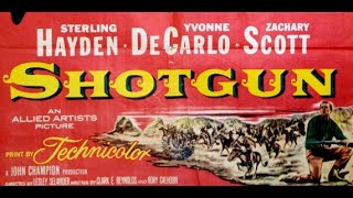 Shotgun 1955 Full Western Movie  Sterling Hayden and Yvonne DeCarlo [upl. by Ralat]