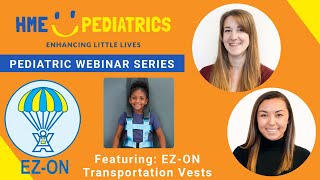 HME Pediatric Webinar Series EZOn Vest Webinar [upl. by Eetnod]