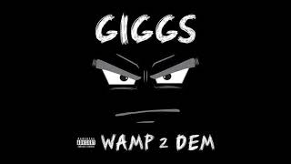 Giggs  Gully Niggaz Wamp 2 Dem [upl. by Anirbed]