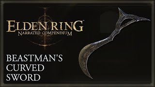 Elden Ring Narrated Compendium  Beastman’s Curved Sword [upl. by Aedrahs]