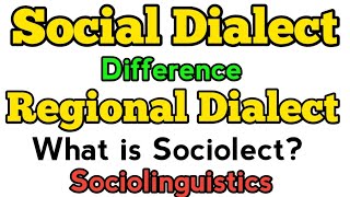 Social dialect and Regional dialect  Social dialect vs regional dialect  Sociolect  linguistics [upl. by Aihsrop]