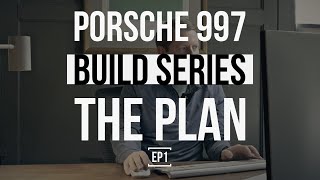 THE PORSCHE 997 BUILD SERIES  WHAT I BOUGHT amp MY COMPLETE BUILD PLANNING PROCESS BTS  EP 1 [upl. by Everett586]