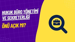 Hukuk Büro Yönetimi ve Sekreterliği Bölümünün Önü Açık Mı [upl. by Neiht]