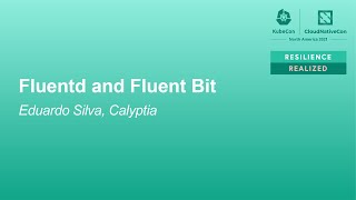 Fluentd and Fluent Bit  Eduardo Silva Calyptia [upl. by Eelac]