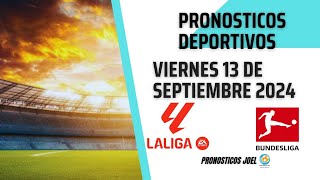 ⚽✅PRONOSTICOS DEPORTIVOS HOY VIERNES 13 DE SEPTIEMBRE DE 2024 APUESTAS FIJAS PARA HOY [upl. by Antipas]