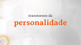 O que são e quais são os TRANSTORNOS DE PERSONALIDADE  PSICOLOGIA DA PERSONALIDADE [upl. by Ofori]