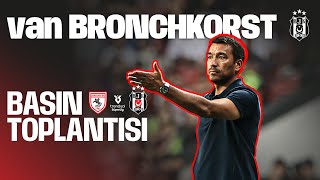 Giovanni van Bronckhorst quotSezonun ilk maçında en önemli şey galibiyettirquot  SAMvBJK [upl. by Xever]