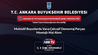 ASKİ GENEL MÜDÜRLÜĞÜ  Muhtelif Boyutlarda Vana Çekvalf Demontaj Parçası Montajlı Mal Alımı [upl. by Eenaej]