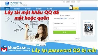 Hướng dẫn  Lấy lại mật khẩu tài khoản QQ bị mất hoặc quên  MuaCash [upl. by Nylrak]