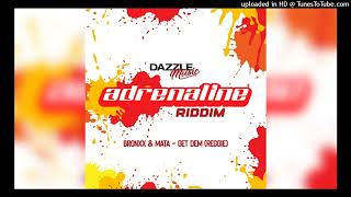 Bronxx amp Mata  Get Them Reggie Adrenaline Riddim  Official Audio [upl. by Files]