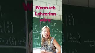 Wenn ich Lehrerin wäre😂😂 [upl. by Pamella]