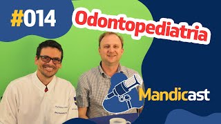 🎙 MANDICAST ODONTOLOGIA 014  Odontopediatria [upl. by Hayashi]