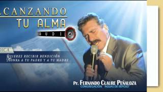 ¿Quieres recibir bendición Honra a tu padre y a tu madre AUDIO Pr Fernando Claure P [upl. by Cassie]