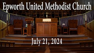 Epworth UMC online service for July 21 2024 [upl. by Eelynnhoj178]