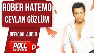 Rober Hatemo  Ceylan Gözlüm   Official Audio [upl. by Oicnerolf]