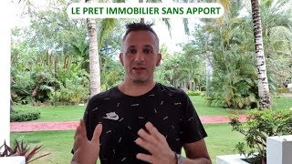 LE PRÊT IMMOBILIER SANS APPORT FINANCEMENT BANCAIRE [upl. by Panaggio]