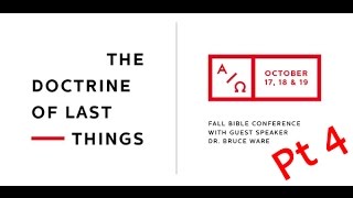 2014 Fall Bible Conference With Dr Bruce Ware  Doctrine of Last Things Pt4 [upl. by Ahsyia]