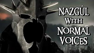 Nazgûl With Normal Voices [upl. by Erihppas]