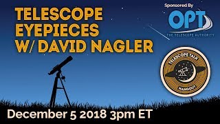 Telescope Eyepieces with David Nagler [upl. by Tenaej]