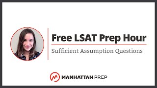 Free LSAT Prep Hour Sufficient Assumption Questions [upl. by Auohc]