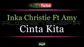 Karaoke Inka Christie Ft Amy  Cinta Kita [upl. by Hgielsel]