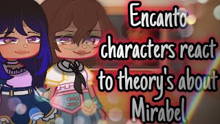 Encanto characters react to theorys about Mirabel 💬👀  Encanto Gacha 🦋 [upl. by Princess]