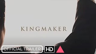 KINGMAKER  Official Trailer Movie 2021 [upl. by Novelc]